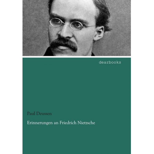 Paul Deussen - Erinnerungen an Friedrich Nietzsche