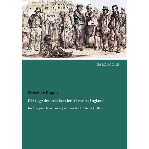 Friedrich Engels - Die Lage der arbeitenden Klasse in England