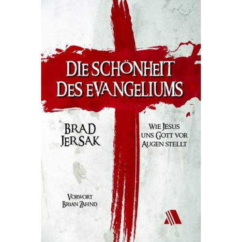 Bradley Jersak - Die Schönheit des Evangeliums