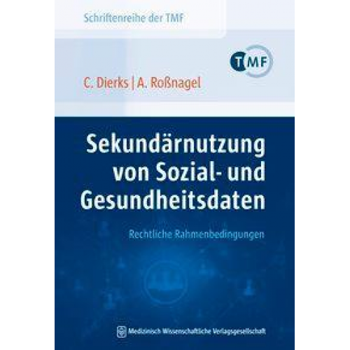 Christian Dierks & Alexander Rossnagel - Sekundärnutzung von Sozial- und Gesundheitsdaten – Rechtliche Rahmenbedingungen