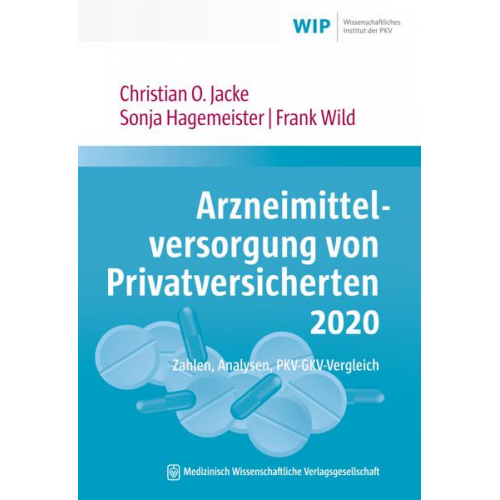 Christian O. Jacke & Sonja Hagemeister & Frank Wild - Arzneimittelversorgung von Privatversicherten 2020