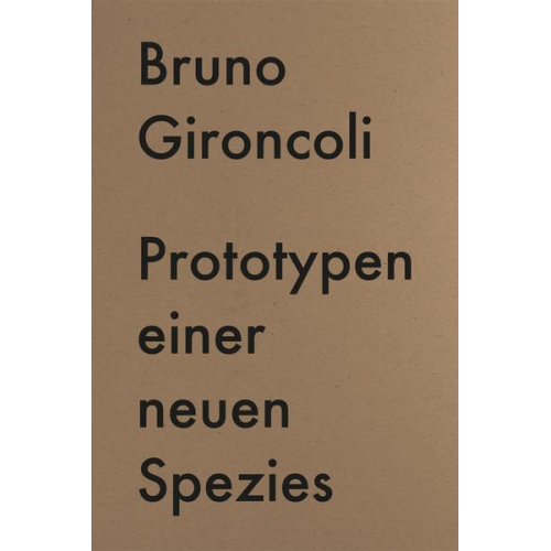 Prototypen einer neuen Spezies / Prototypes for a New Species