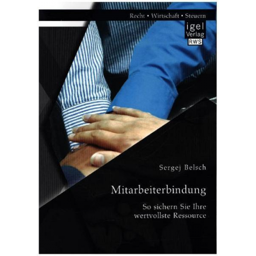 Sergej Belsch - Mitarbeiterbindung: So sichern Sie Ihre wertvollste Ressource