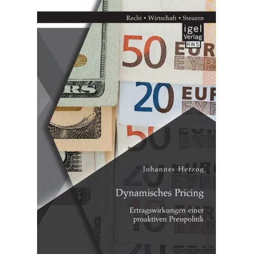 Johannes Herzog - Dynamisches Pricing: Ertragswirkungen einer proaktiven Preispolitik