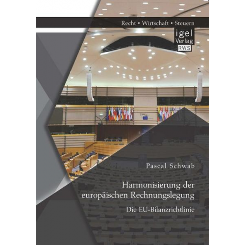 Pascal Schwab - Harmonisierung der europäischen Rechnungslegung: Die EU-Bilanzrichtlinie