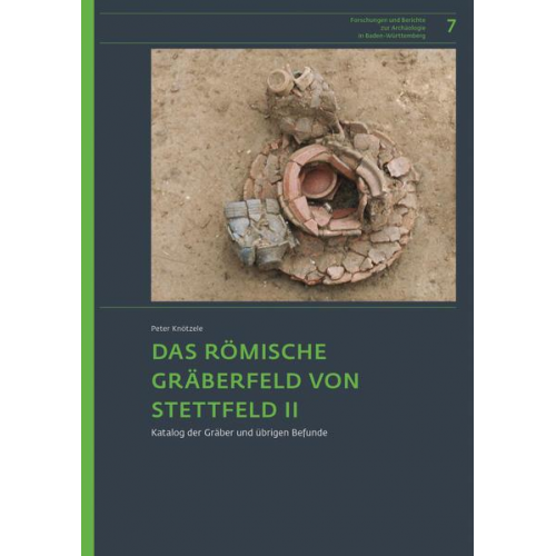 Peter Knötzele - Das römische Gräberfeld von Stettfeld II.