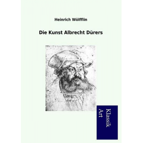 Heinrich Wölfflin - Die Kunst Albrecht Dürers