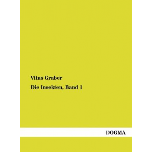 Vitus Graber - Die Insekten, Band 1