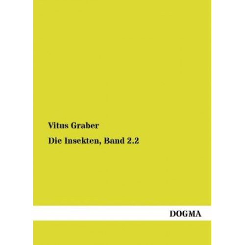 Vitus Graber - Die Insekten, Band 2.2