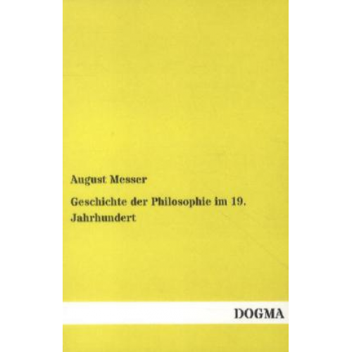 August Messer - Geschichte der Philosophie im 19. Jahrhundert