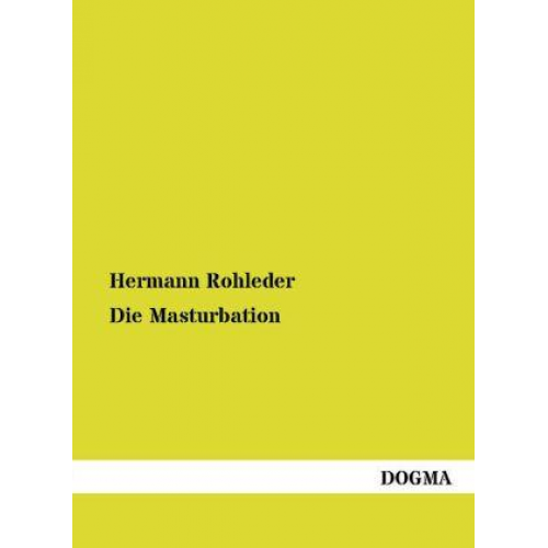 Hermann Rohleder - Die Masturbation