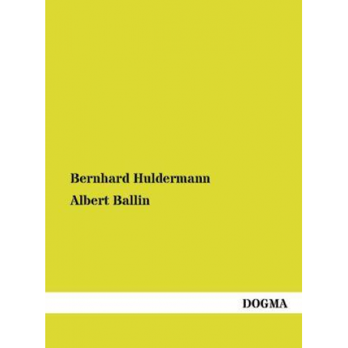 Bernhard Huldermann - Albert Ballin