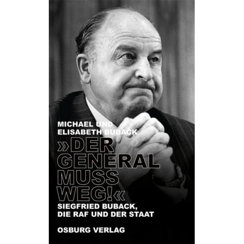 Michael Buback & Elisabeth Buback - Der General muss weg!