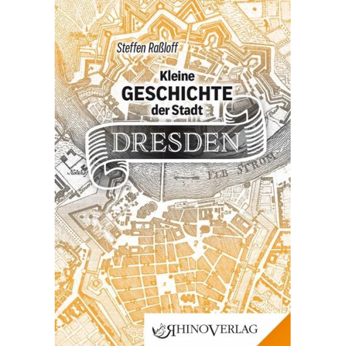 Steffen Rassloff - Kleine Geschichte der Stadt Dresden