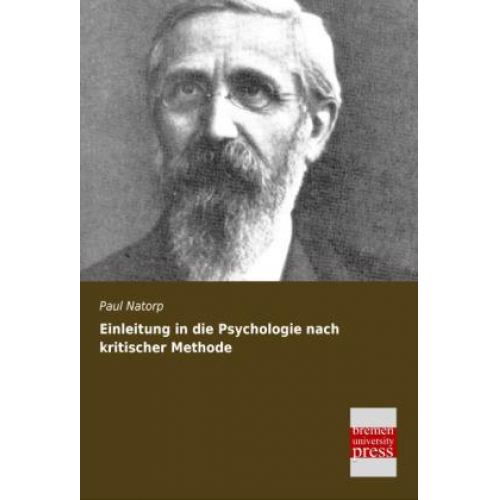 Paul Natorp - Einleitung in die Psychologie nach kritischer Methode