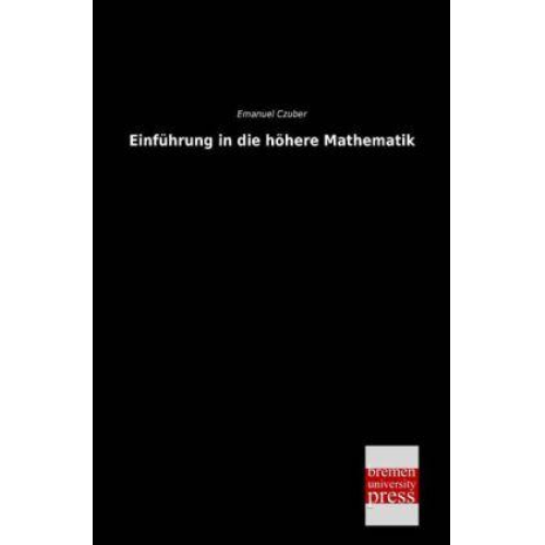 Emanuel Czuber - Einführung in die höhere Mathematik