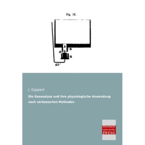 J. Geppert - Die Gasanalyse und ihre physiologische Anwendung nach verbesserten Methoden