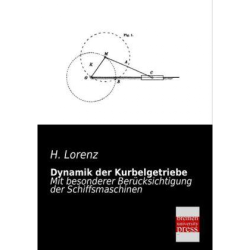 H. Lorenz - Dynamik der Kurbelgetriebe