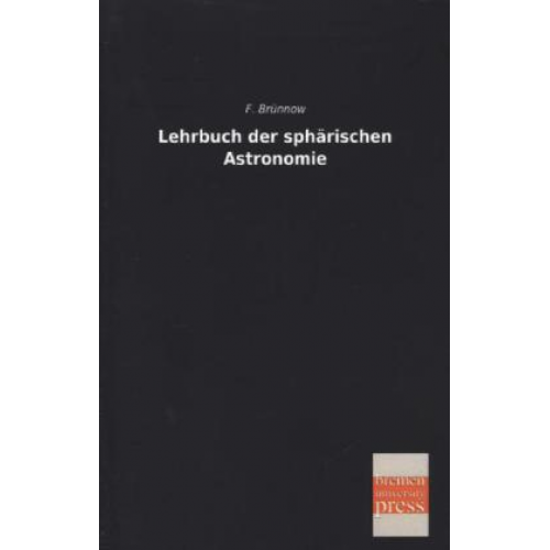 F. Brünnow - Lehrbuch der sphärischen Astronomie