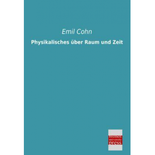 Emil Cohn - Physikalisches über Raum und Zeit