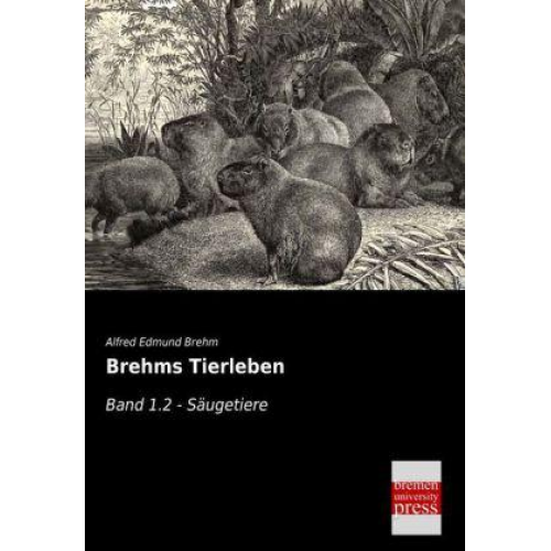 Alfred Edmund Brehm - Brehms Tierleben