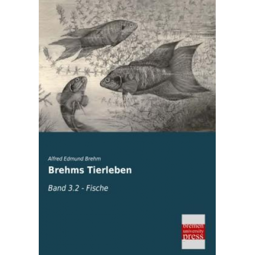 Alfred Edmund Brehm - Brehms Tierleben