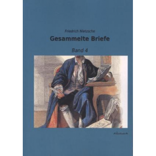 Friedrich Nietzsche - Gesammelte Briefe