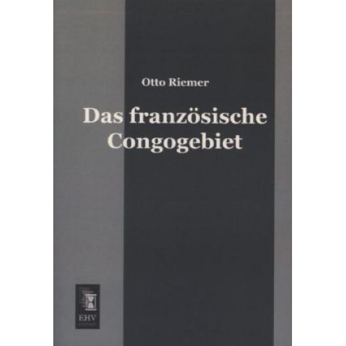 Otto Riemer - Das französische Congogebiet