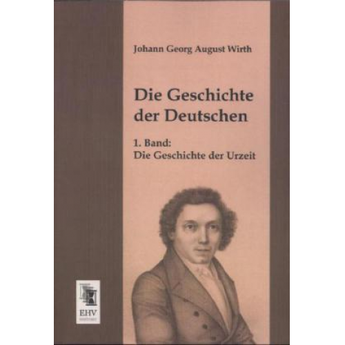 Johann Georg August Wirth - Die Geschichte der Deutschen