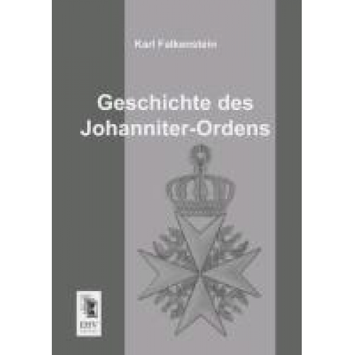 Karl Falkenstein - Geschichte des Johanniter-Ordens