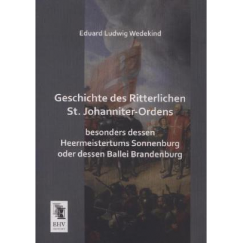 Eduard Ludwig Wedekind - Geschichte des Ritterlichen St. Johanniter-Ordens