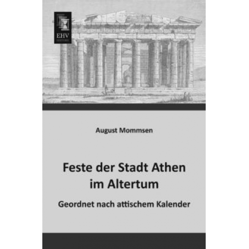 August Mommsen - Feste der Stadt Athen im Altertum