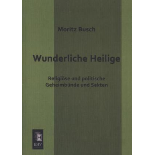 Moritz Busch - Wunderliche Heilige