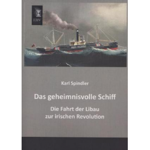 Karl Spindler - Das geheimnisvolle Schiff