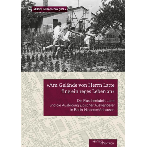 Ann-Dore Jakob & Verena Buser & Gudrun Schottmann & Christof Kurz & Birgit Kirchhöfer - „Am Gelände von Herrn Latte fing ein reges Leben an“