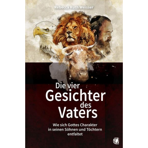 Rebecca Ruth Weisser - Die vier Gesichter des Vaters