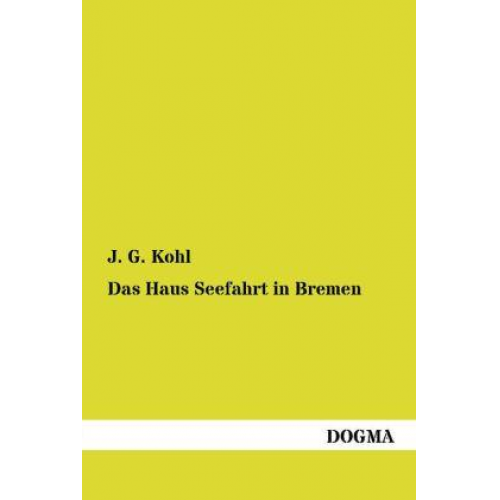 J. G. Kohl - Das Haus Seefahrt in Bremen