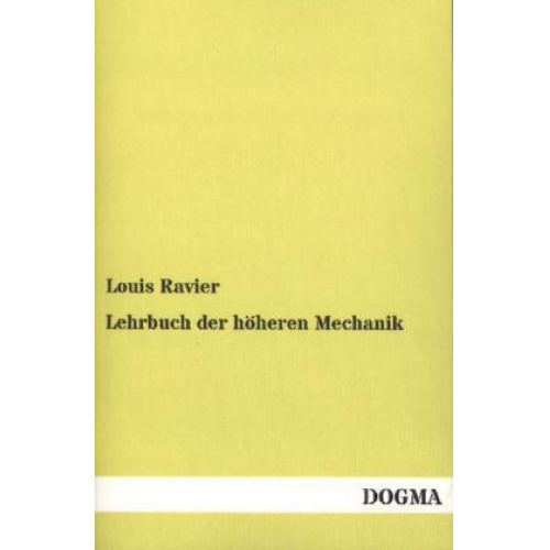 Louis Ravier - Lehrbuch der höheren Mechanik