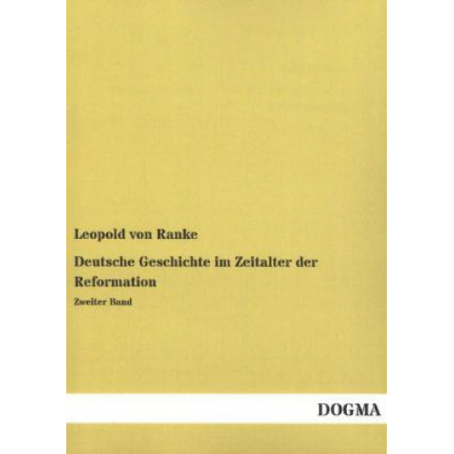 Leopold Ranke - Deutsche Geschichte im Zeitalter der Reformation