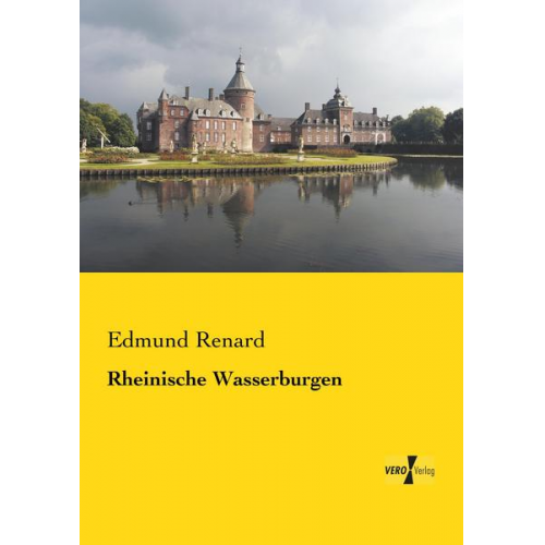 Edmund Renard - Rheinische Wasserburgen