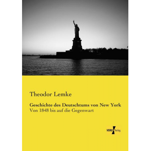 Theodor Lemke - Geschichte des Deutschtums von New York