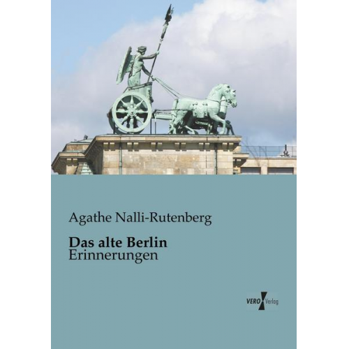 Agathe Nalli-Rutenberg - Das alte Berlin