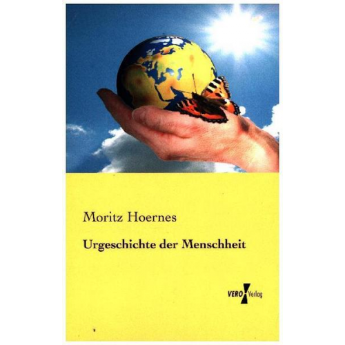 Moritz Hoernes - Urgeschichte der Menschheit