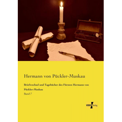 Hermann Pückler-Muskau - Briefwechsel und Tagebücher des Fürsten Hermann von Pückler-Muskau