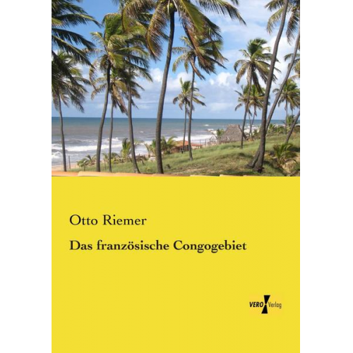 Otto Riemer - Das französische Congogebiet