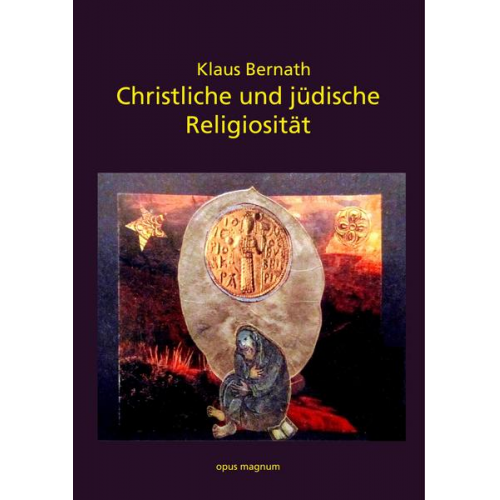 Klaus Bernath - Christliche und jüdische Religiosität