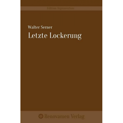 Walter Serner - Letzte Lockerung