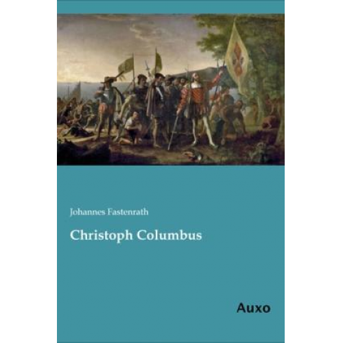 Johannes Fastenrath - Christoph Columbus