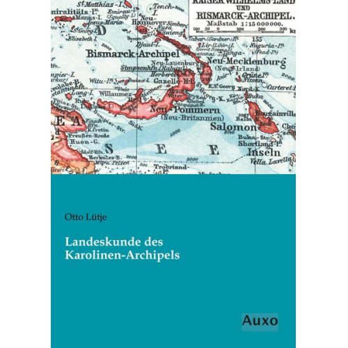 Otto Lütje - Landeskunde des Karolinen-Archipels