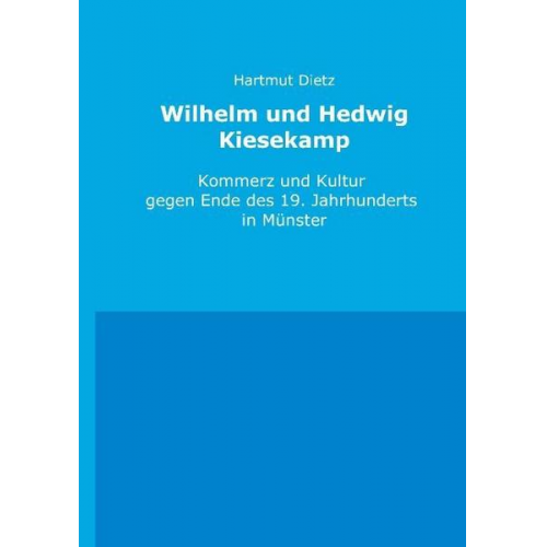 Hartmut Dietz - Dietz, H: Wilhelm und Hedwig Kiesekamp